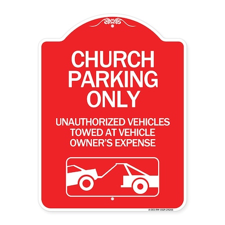 Signmission Church Parking Unauthorized Vehicles Towed Vehicle Owners Expense Alum, 24" L, 18" H, RW-1824-24266 A-DES-RW-1824-24266